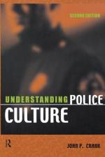 Understanding Police Culture af John P. Crank