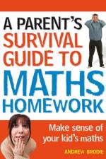 Parent's Survival Guide to Maths Homework af Andrew Brodie