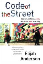 Code of the Street af Elijah (Yale University) Anderson