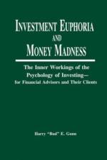 Investment Euphoria and Money Madness af Harry Gunn