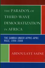 The Paradox of Third-Wave Democratization in Africa af Abdoulaye Saine