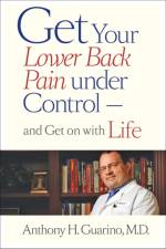 Get Your Lower Back Pain under Control—and Get on with Life af Anthony H. (Director of Pain Management and Assistant Professor Guarino