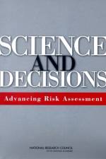 Science and Decisions af Committee on Improving Risk Analysis Approaches Used by the U.S. EPA