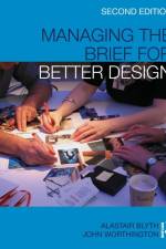 Managing the Brief for Better Design af Alastair (Organization for Economics Cooperation and Development Blyth