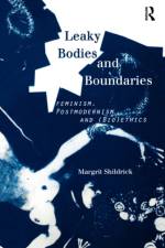 Leaky Bodies and Boundaries af Margrit Shildrick