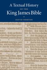 A Textual History of the King James Bible af David (Victoria University of Wellington) Norton