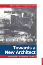 Towards a New Architect af Yasmin Shariff