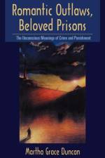 Romantic Outlaws, Beloved Prisons af Martha Grace Duncan