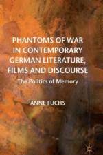 Phantoms of War in Contemporary German Literature, Films and Discourse