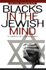 Blacks in the Jewish Mind af Seth Forman