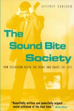The Sound Bite Society af Jeffrey Scheuer