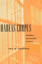Habeas Corpus af Eric M. Freedman