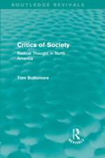 Critics of Society (Routledge Revivals) af Tom B. Bottomore