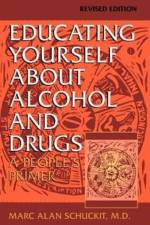 Educating Yourself About Alcohol And Drugs af Marc Schuckit
