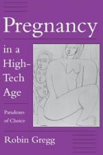 Pregnancy in a High-Tech Age af Robin Gregg