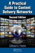 A Practical Guide to Content Delivery Networks af Gilbert Held