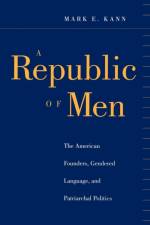 A Republic of Men af Mark E. Kann