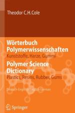 Worterbuch Polymerwissenschaften/ Polymer Science Dictionary af Theodor C. H. Siebert-Cole