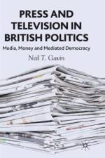 Press and Television in British Politics af N. Gavin