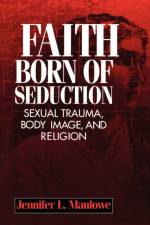 Faith Born of Seduction af Jennifer L Manlowe