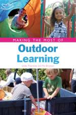Making the Most of Outdoor Learning af Linda Thornton