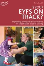Is your EYFS on track? af Terry Gould