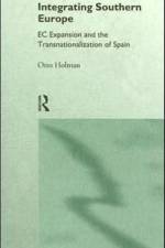 Integrating Southern Europe af Otto Holman