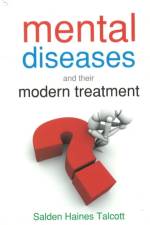 Mental Diseases & Their Modern Treatment af Salden Haines Talacott