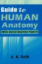Guide to Human Anatomy af A K Seth