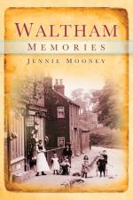 Waltham Memories af Jennie Mooney