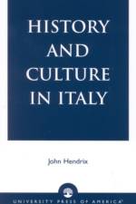 History and Culture in Italy af John Shannon Hendrix
