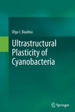 Ultrastructural Plasticity of Cyanobacteria af Olga I. Baulina