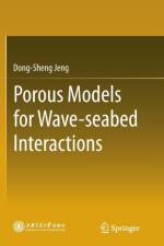 Porous Models for Wave-seabed Interactions af Dong-Sheng Jeng