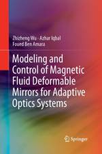 Modeling and Control of Magnetic Fluid Deformable Mirrors for Adaptive Optics Systems af Azhar Iqbal