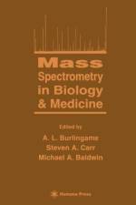 Mass Spectrometry in Biology & Medicine af A Burlingame