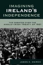 Imagining Ireland's Independence af Jason K. Knirck