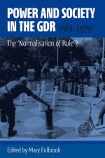 Power and Society in the GDR, 1961-1979 af Mary Fulbrook