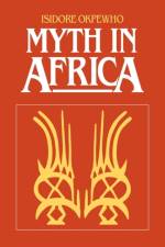 Myth in Africa af Isidore Okpewho