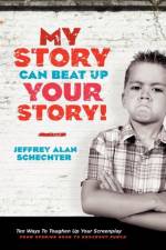 My Story Can Beat Up Your Story af Jeffrey Alan Schechter
