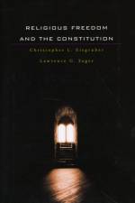 Religious Freedom and the Constitution af Christopher L. Eisgruber