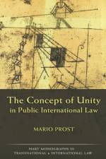 The Concept of Unity in Public International Law af Mario Prost