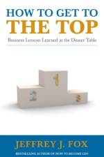 How to Get to the Top af Jeffrey J Fox