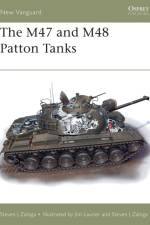 The M47 and M48 Patton Tanks af Steven J. (Author) Zaloga