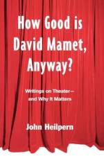 How Good is David Mamet, Anyway? af John Heilpern