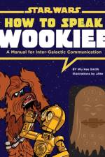How to Speak Wookiee af Wu Kee Smith