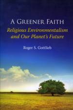 A Greener Faith af Roger S. (Professor of Philosophy Gottlieb
