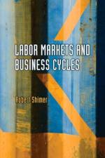 Labor Markets and Business Cycles af Robert Shimer