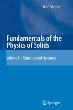 Fundamentals of the Physics of Solids af Jeno Solyom