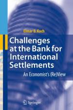 Challenges at the Bank for International Settlements af Elmar B. Koch