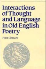 Interactions of Thought and Language in Old English Poetry
